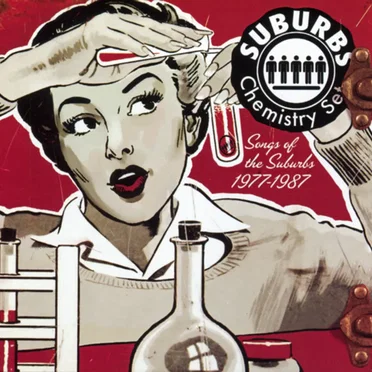 Chemistry Set: Songs of the Suburbs 1977-1987