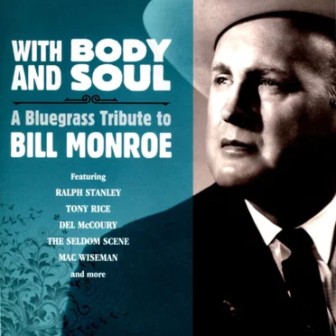 With Body and Soul: A Bluegrass Tribute to Bill Monroe by Various Artists - album cover