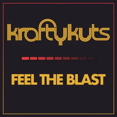 Feel The Blast / Go Krafty!