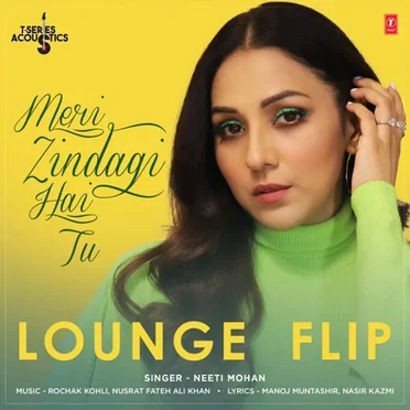Meri Zindagi Hai Tu Lounge Flip