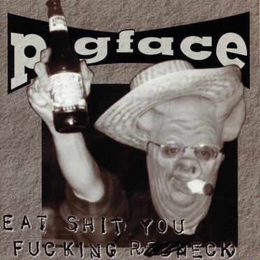 Eat Shit You Fucking Redneck