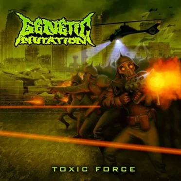 Toxic Force by Genetic Mutation - album cover