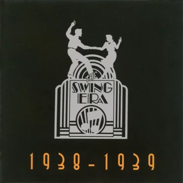 The Swing Era: 1938 to 1939 by Various Artists - album cover