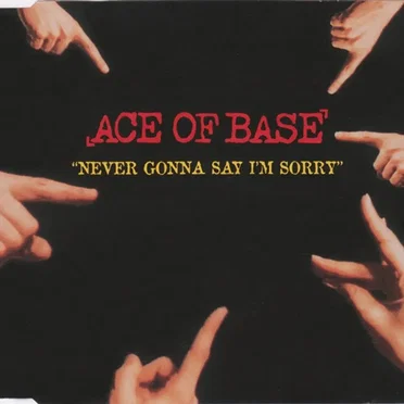 Never Gonna Say I’m Sorry by Ace of Base - album cover