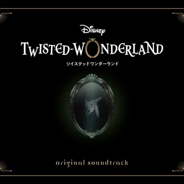 Disney Twisted-Wonderland Original Soundtrack