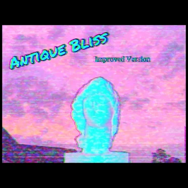 Antique Bliss (Improved Version) by Helios the vaporwave elf - album cover