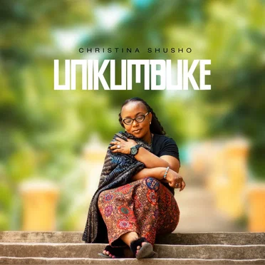 Unikumbuke by Christina Shusho - album cover