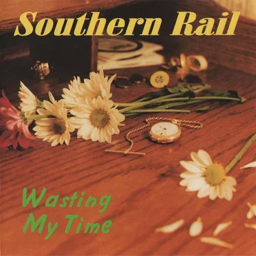 Wasting My Time by Southern Rail - album cover