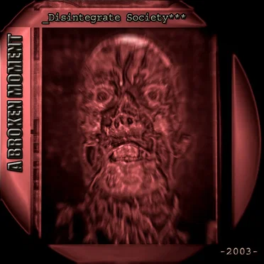 Disintegrate Society*** by A Broken Moment - album cover