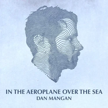 In the Aeroplane Over the Sea