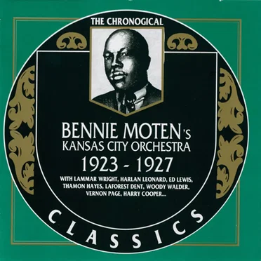 The Chronological Classics: Bennie Moten's Kansas City Orchestra 1923-1927