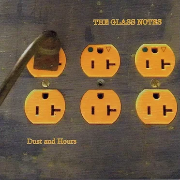 Dust & Hours by The Glass Notes - album cover