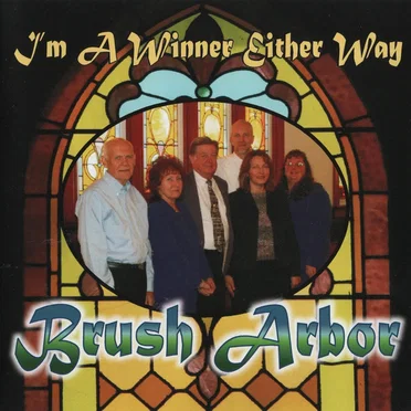 I'm a Winner Either Way by Brush Arbor - album cover
