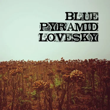 Blue Pyramid Lovesky by Blue Pyramid Lovesky - album cover