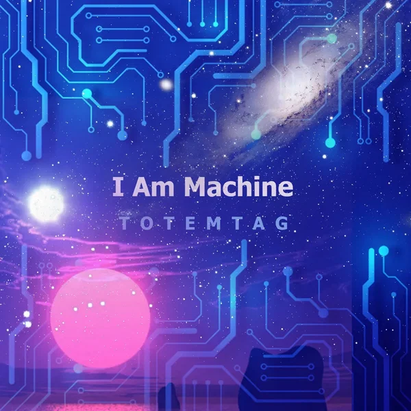 I Am Machine