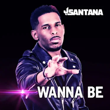 Wanna Be by J.Santana - album cover