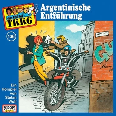 TKKG 136: Argentinische Entführung by Stefan Wolf - album cover