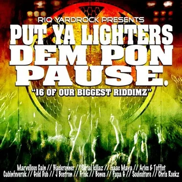 RIQ Yardrock Presents: Put Ya Lighters Dem Pon Pause. by Various Artists - album cover