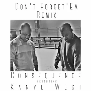 Don’t Forget ’Em (Remix) [feat. Kanye West]