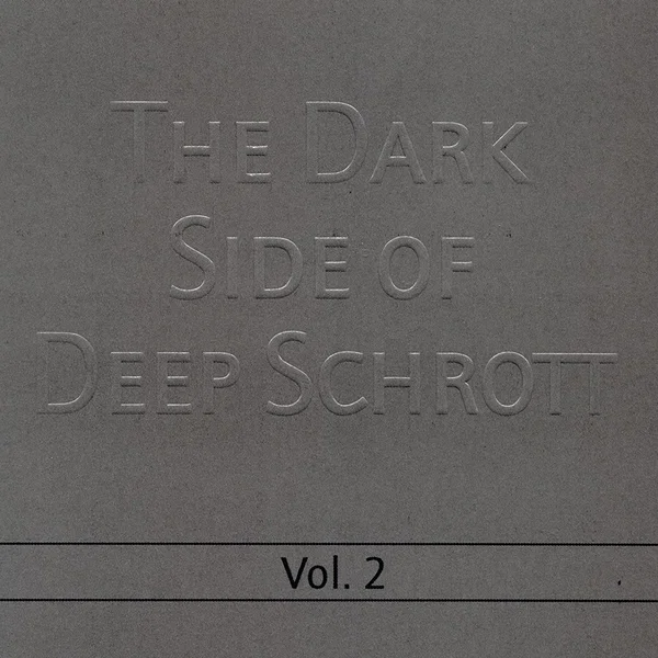 The Dark Side of Deep Schrott Vol. 2