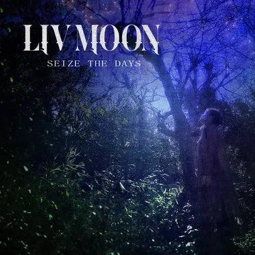 SEIZE THE DAYS by LIV MOON - album cover