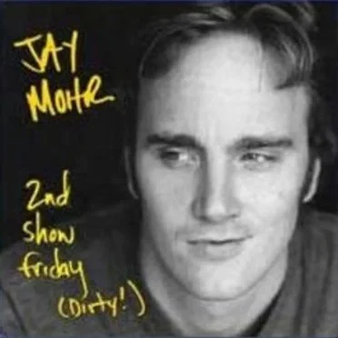 Second Show Friday (Dirty!) by Jay Mohr - album cover