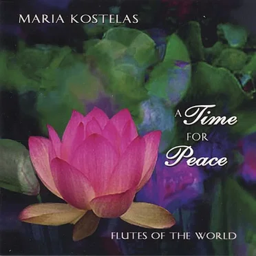 A Time for Peace: Native and Classical Flute Music for Relaxation, Meditation, Yoga