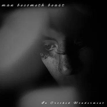 man becometh beast by In Crooked Wonderment - album cover