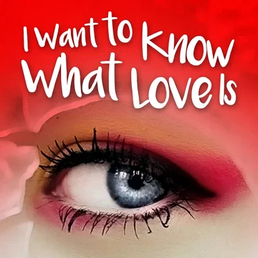 I Want to Know What Love Is by Various Artists - album cover