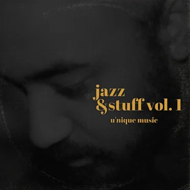 Jazz & Stuff, Vol. 1 by U’nique Music - album cover
