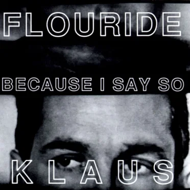 Because I Say So by Klaus Flouride - album cover