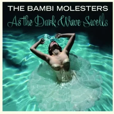 As the Dark Wave Swells by The Bambi Molesters - album cover