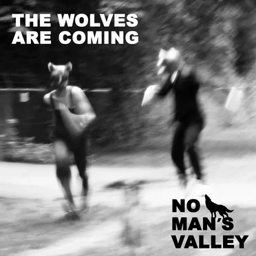 The Wolves Are Coming by No Man’s Valley - album cover