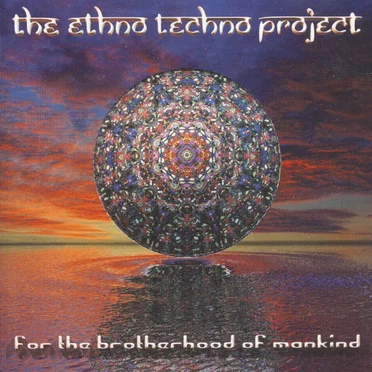 For The Brotherhood Of Mankind by The Ethno Techno Project - album cover