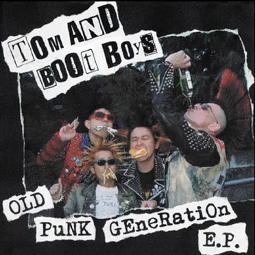 Old Punk Generation E.P. by Tom and Boot Boys - album cover