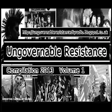 Ungovernable Resistance 2013 Compilation, Volume 1 by Various Artists - album cover