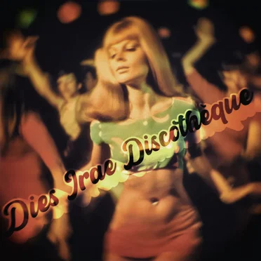 Dies Irae Discothèque