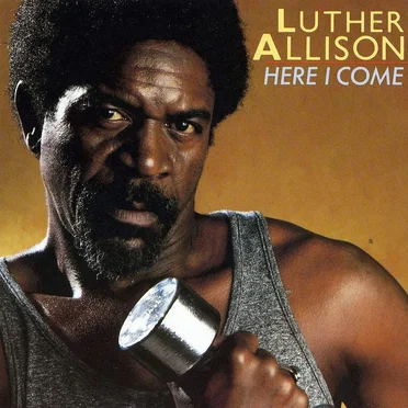 Here I Come by Luther Allison - album cover