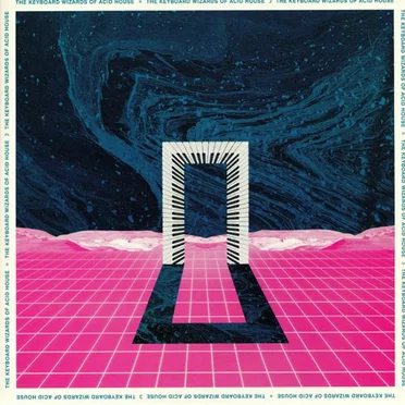 The Keyboard Wizards of Acid House by Various Artists - album cover