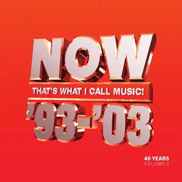 Now That’s What I Call 40 Years: Volume 2 1993–2003 by Various Artists - album cover