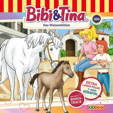 Bibi & Tina, Folge 100: Das Waisenfohlen by Bibi & Tina - album cover