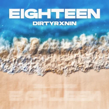 Eighteen by DIRTYRXNIN - album cover