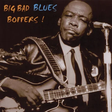 Big Bad Blues Boppers! by Various Artists - album cover