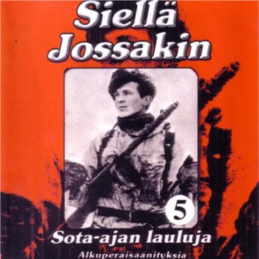 Siellä jossakin: Sota-ajan lauluja 5 by Various Artists - album cover