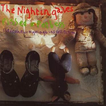 Pissed and Potless: The Definitive Nightingales Collection