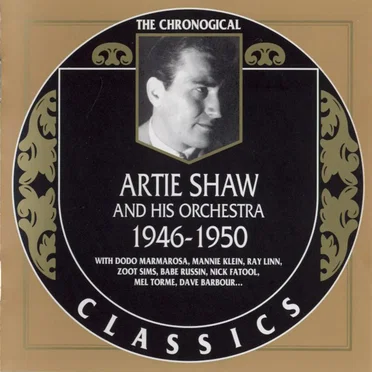 The Chronological Classics: Artie Shaw and His Orchestra 1946-1950