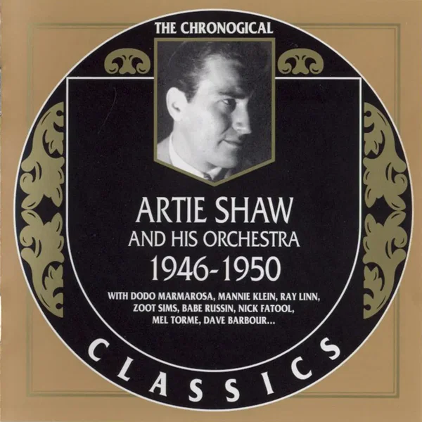 The Chronological Classics: Artie Shaw and His Orchestra 1946-1950