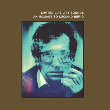 An Homage to Luciano Berio by Limited Liability Sounds - album cover