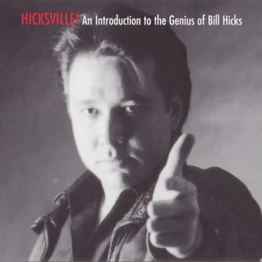 Hicksville! An Introduction to the Genius of Bill Hicks by Bill Hicks - album cover