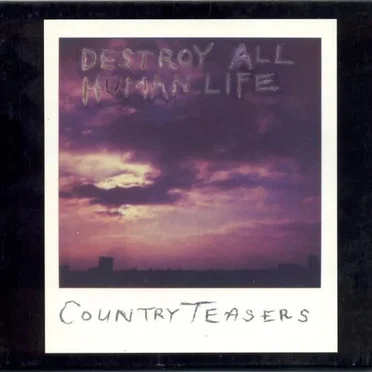 Destroy All Human Life by Country Teasers - album cover